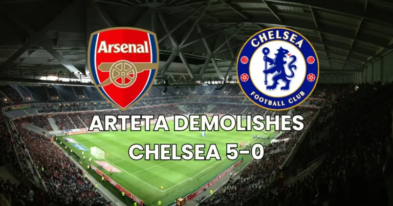 Strategia lui Arteta distruge Chelsea: Arsenal câștigă cu un devastator 5-0